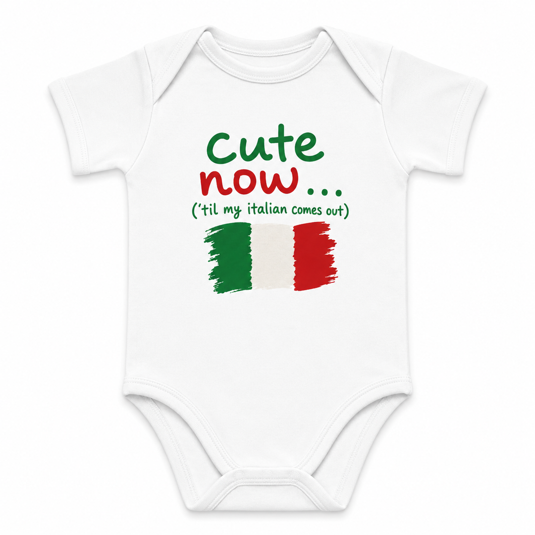 Cute Now 'Til My Italian Comes Out Onesie