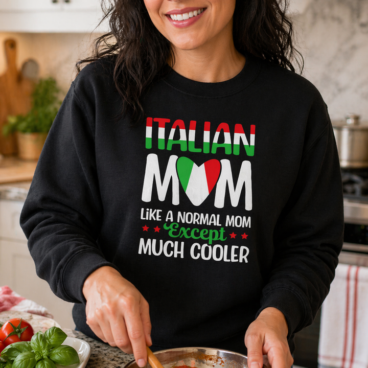 Italian Moms Are Cooler Crewneck Sweatshirt