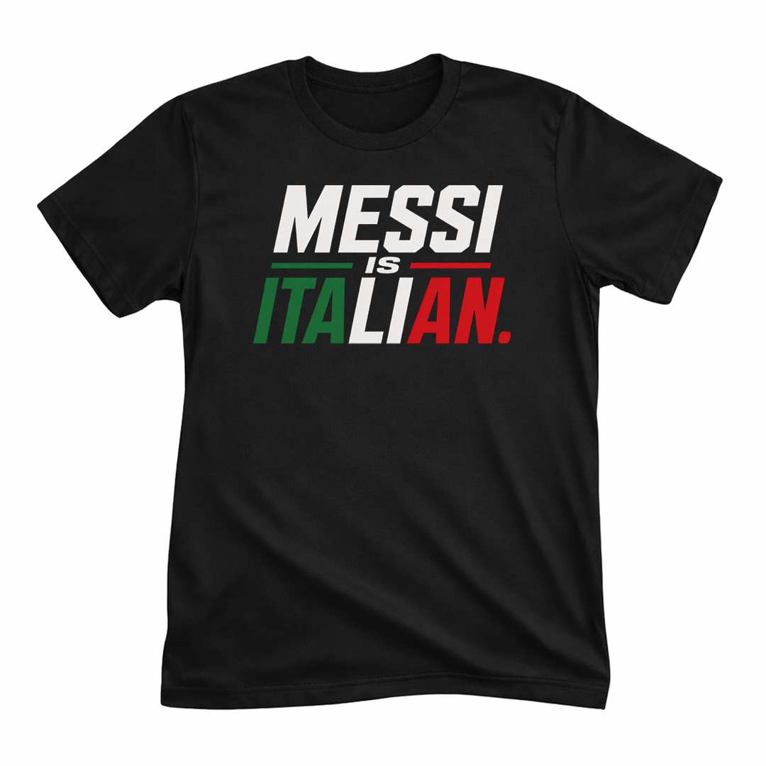Messi Is Italian Tee