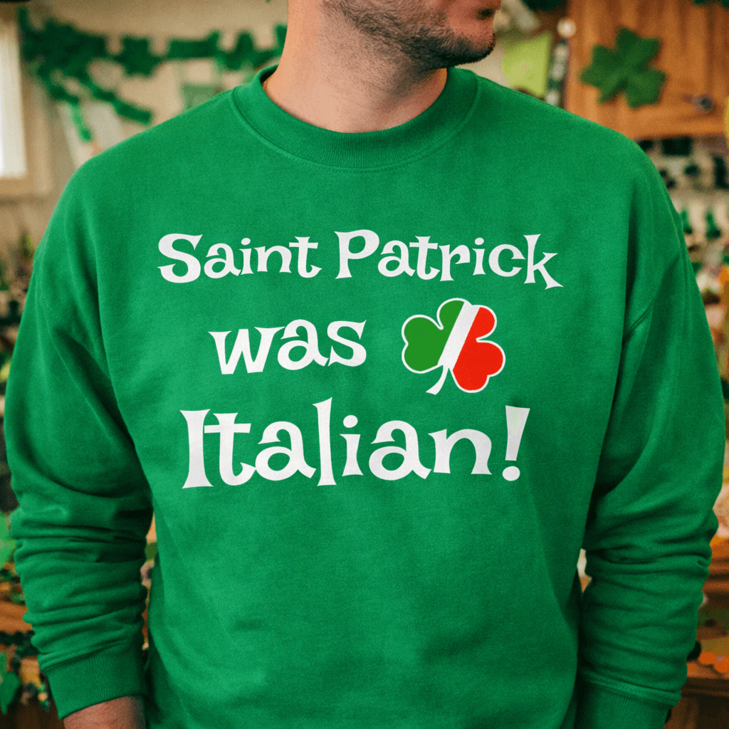 St. Patrick Was Italian Clover Crewneck