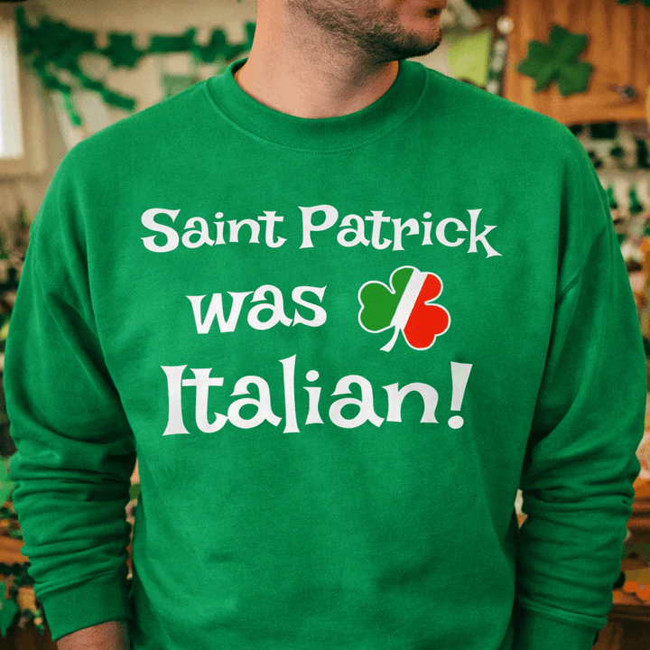 St. Patrick Was Italian Clover Crewneck