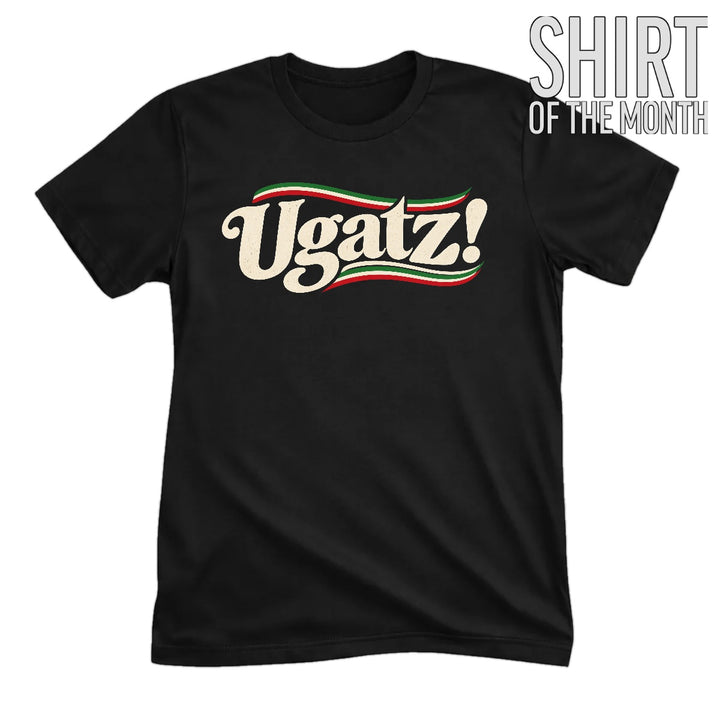 Shirt of the Month Club: Ugatz!