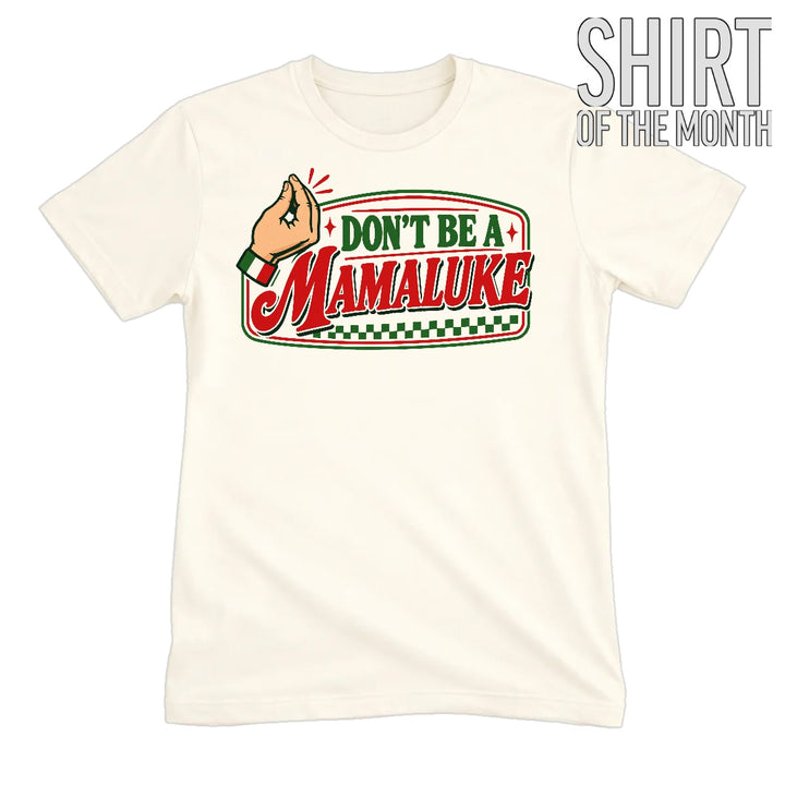 Shirt of the Month Club: Don't Be A Mamaluke