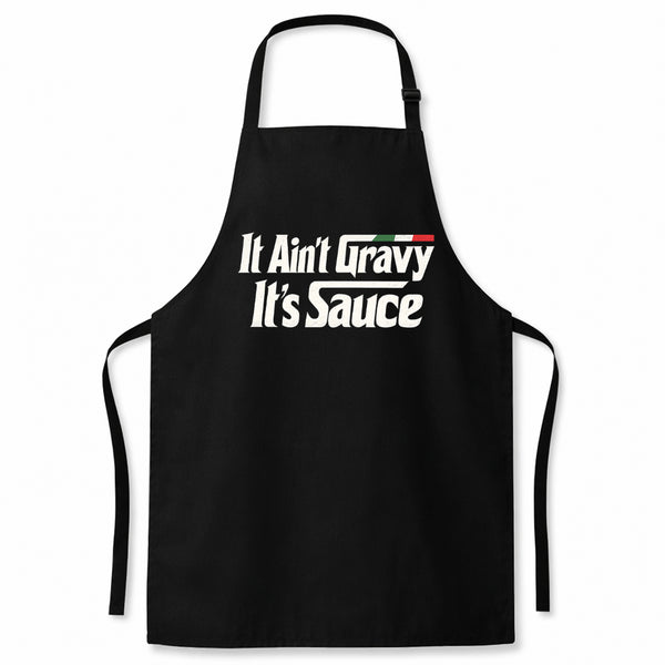 It Ain't Gravy It's Sauce Apron
