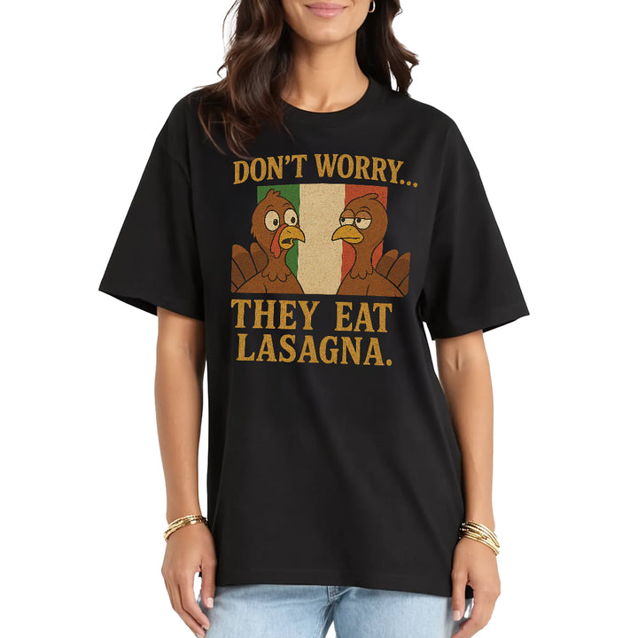 Don’t Worry They Eat Lasagna Tee