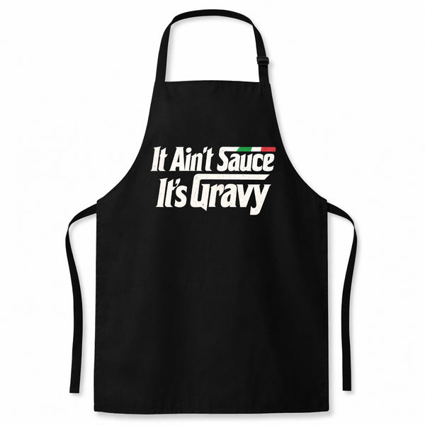 It Ain't Sauce It's Gravy Apron