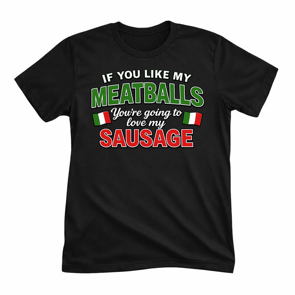 If You Like My Meatballs Tee