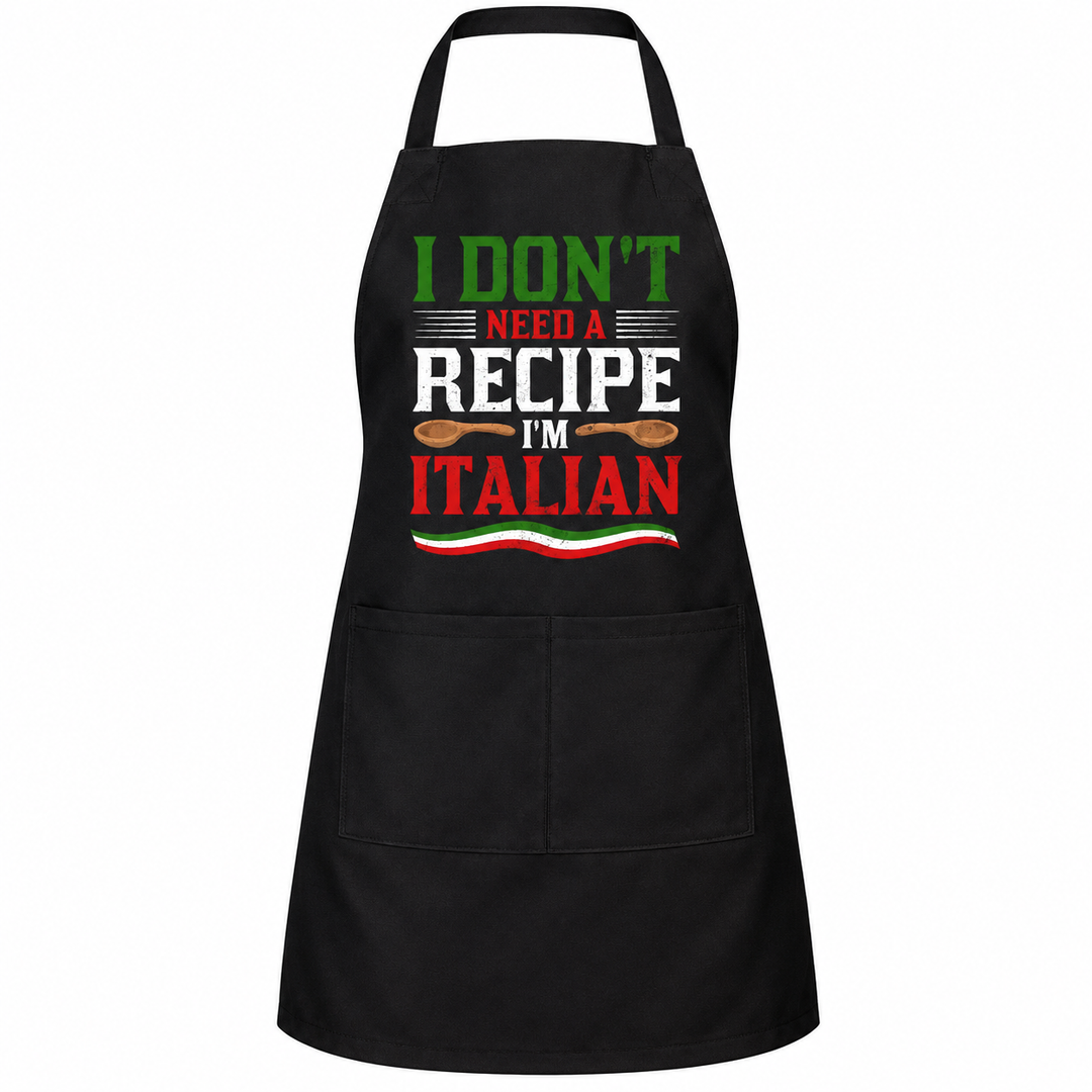 A black cooking apron with a neck strap and two front pockets, featuring a colorful graphic print that reads 'I DON'T NEED A RECIPE I'M ITALIAN' in green, white, and red lettering with small Italian flag waves and wooden spoon illustrations.