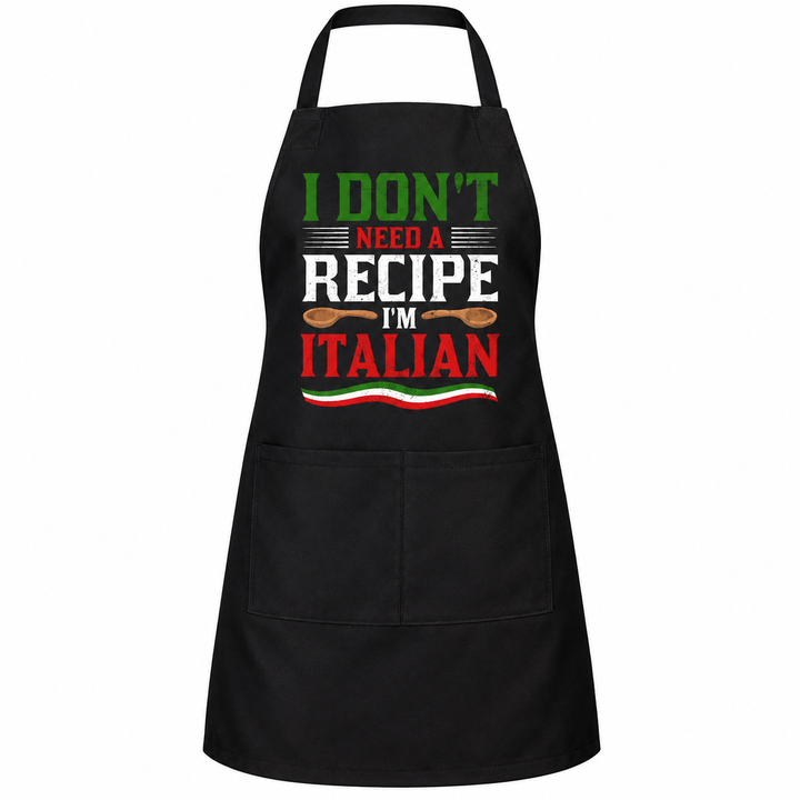 A black cooking apron with a neck strap and two front pockets, featuring a colorful graphic print that reads 'I DON'T NEED A RECIPE I'M ITALIAN' in green, white, and red lettering with small Italian flag waves and wooden spoon illustrations.