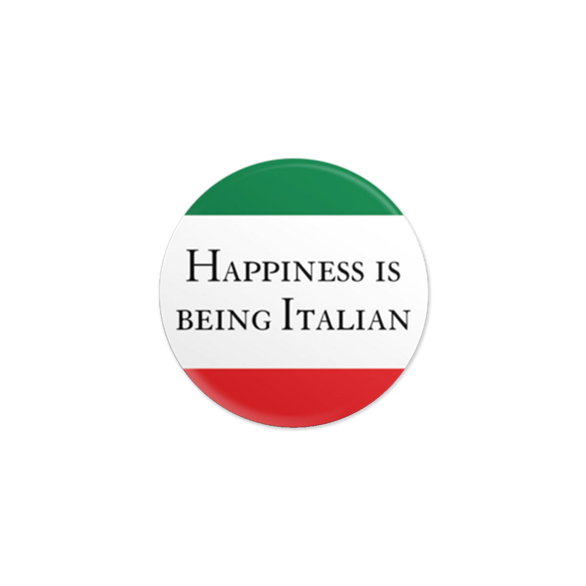 Happiness Is Being Italian Button