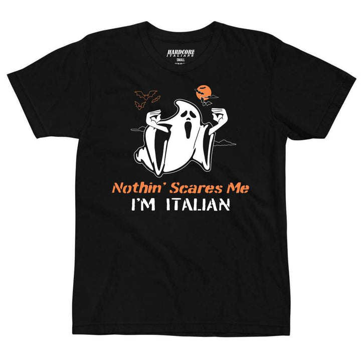 Nothin' Scares Me I'm Italian Tee - Hardcore Italians